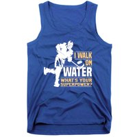 I Walk On Water Funny Ice Hockey Gift Tank Top