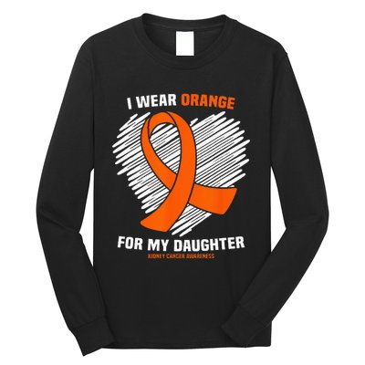 I Wear Orange For My Daughter Kidney Cancer Awareness Long Sleeve Shirt