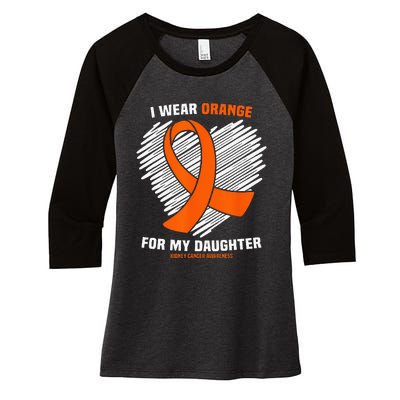 I Wear Orange For My Daughter Kidney Cancer Awareness Women's Tri-Blend 3/4-Sleeve Raglan Shirt