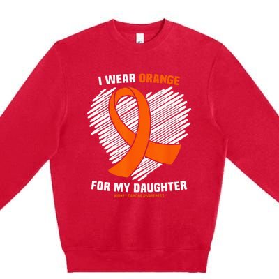 I Wear Orange For My Daughter Kidney Cancer Awareness Premium Crewneck Sweatshirt