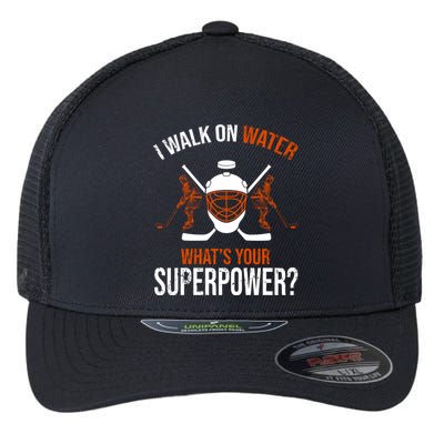 I Walk On Water What's Your Superpower? Funny Hockey Flexfit Unipanel Trucker Cap