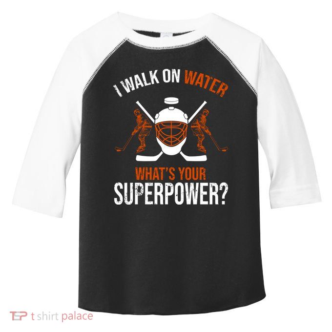 I Walk On Water What's Your Superpower? Funny Hockey Toddler Fine Jersey T-Shirt
