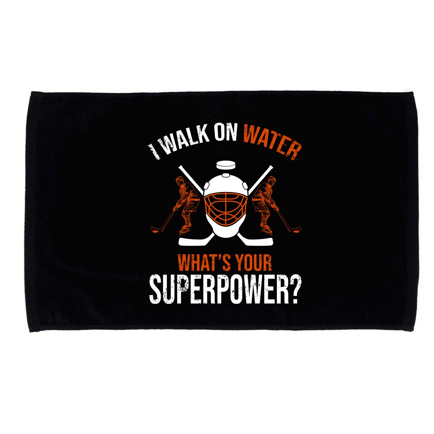 I Walk On Water What's Your Superpower? Funny Hockey Microfiber Hand Towel