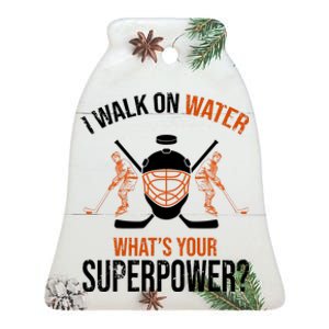 I Walk On Water What's Your Superpower? Funny Hockey Ceramic Bell Ornament