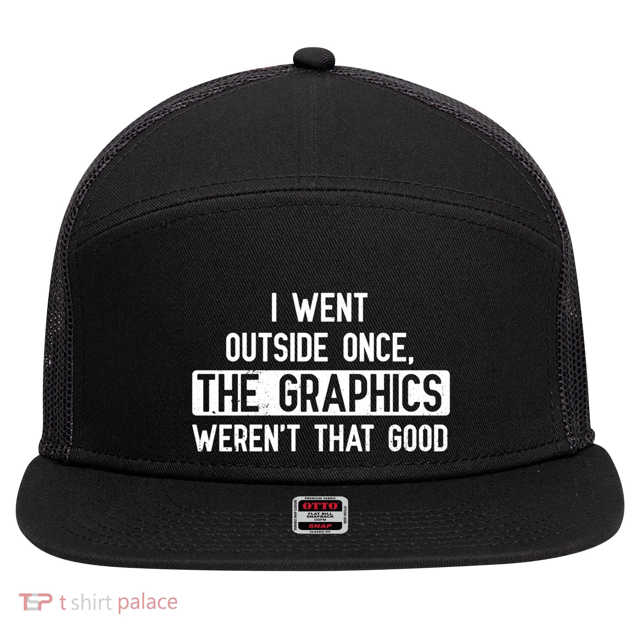 I Went Outside Once The Graphics WerenT That Good Gamer Fun Gift 7 Panel Mesh Trucker Snapback Hat