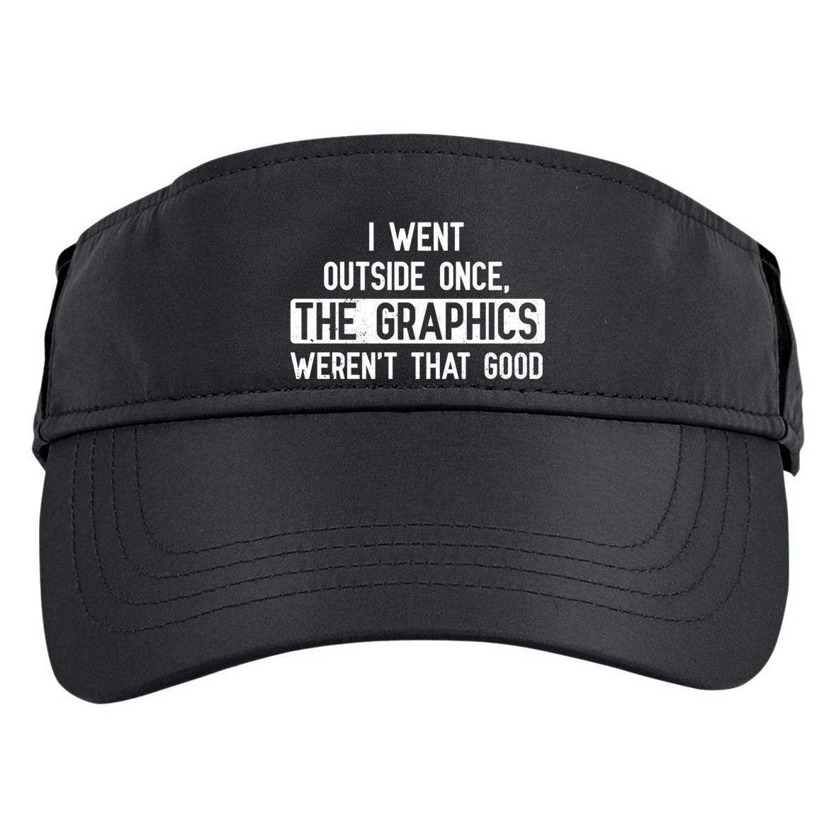I Went Outside Once The Graphics WerenT That Good Gamer Fun Gift Adult Drive Performance Visor