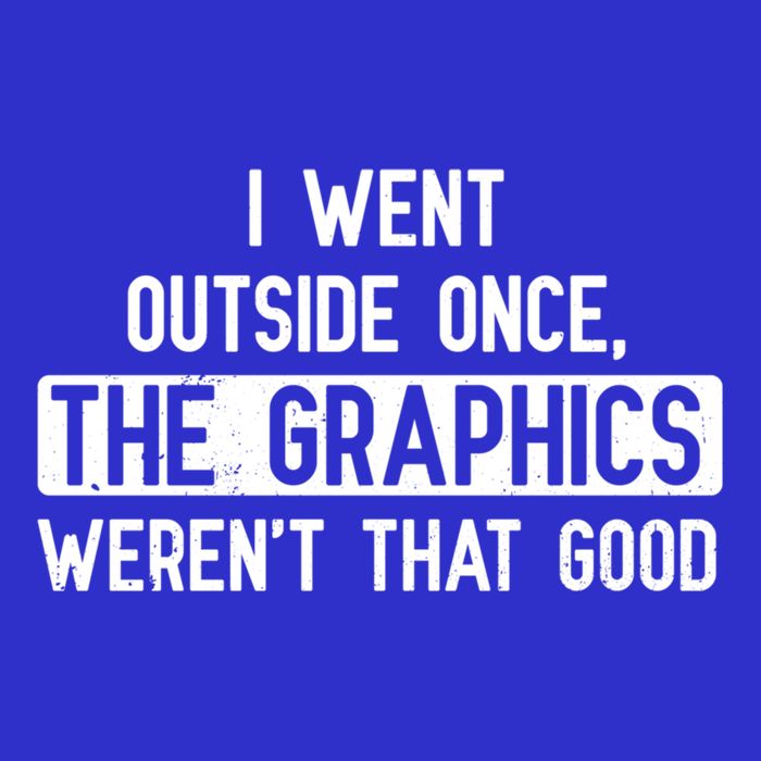 I Went Outside Once The Graphics WerenT That Good Gamer Fun Gift Baby Bodysuit