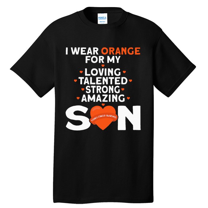 I Wear Orange For My Son Kidney Cancer Awareness Tall T-Shirt