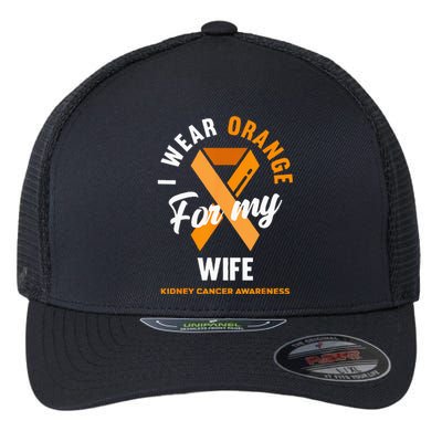 I Wear Orange For My Wife Kidney Cancer Awareness Flexfit Unipanel Trucker Cap