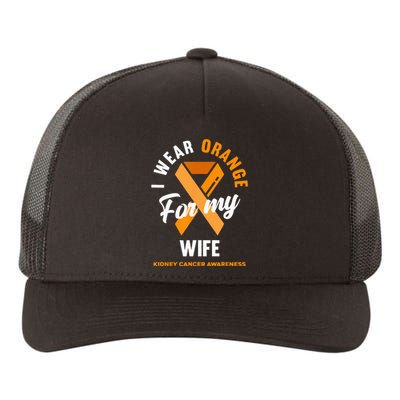 I Wear Orange For My Wife Kidney Cancer Awareness Yupoong Adult 5-Panel Trucker Hat