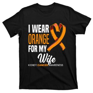 I Wear Orange For My Wife Kidney Cancer Awareness T-Shirt