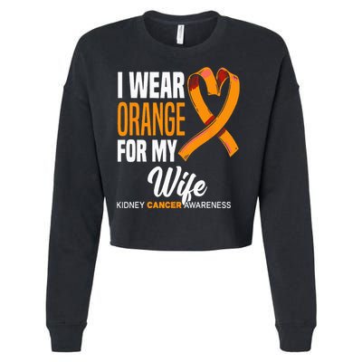 I Wear Orange For My Wife Kidney Cancer Awareness Cropped Pullover Crew