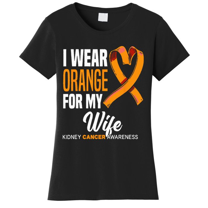 I Wear Orange For My Wife Kidney Cancer Awareness Women's T-Shirt