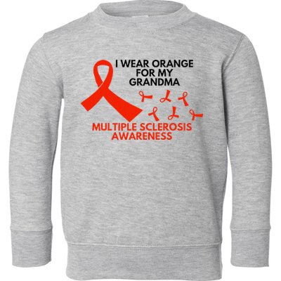 I Wear Orange For My Grandma Multiple Sclerosis Ms Awareness Toddler Sweatshirt