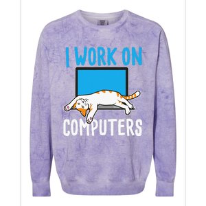 I Work On Computers Funny Cat Lover Kitten Kitty Colorblast Crewneck Sweatshirt