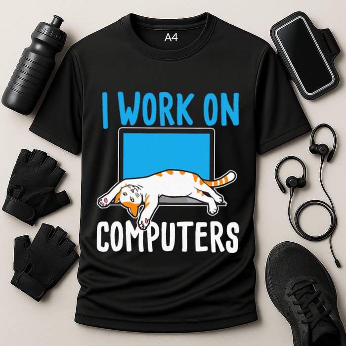 I Work On Computers Funny Cat Lover Kitten Kitty Cooling Performance Crew T-Shirt