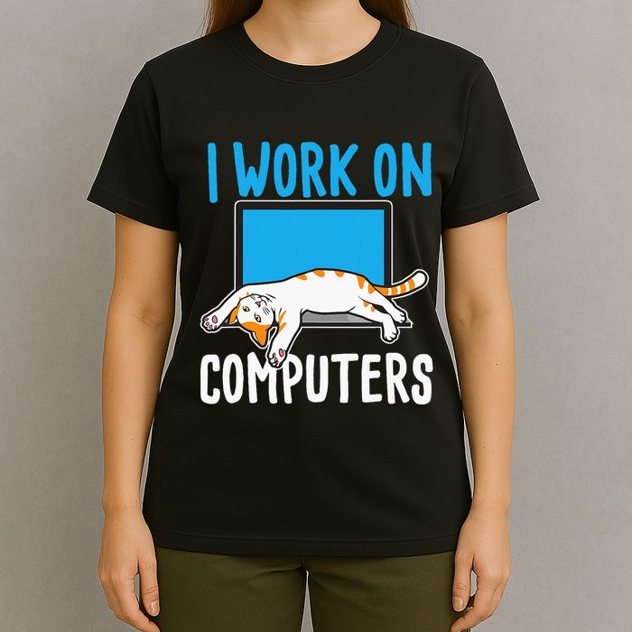 I Work On Computers Funny Cat Lover Kitten Kitty T-Shirt