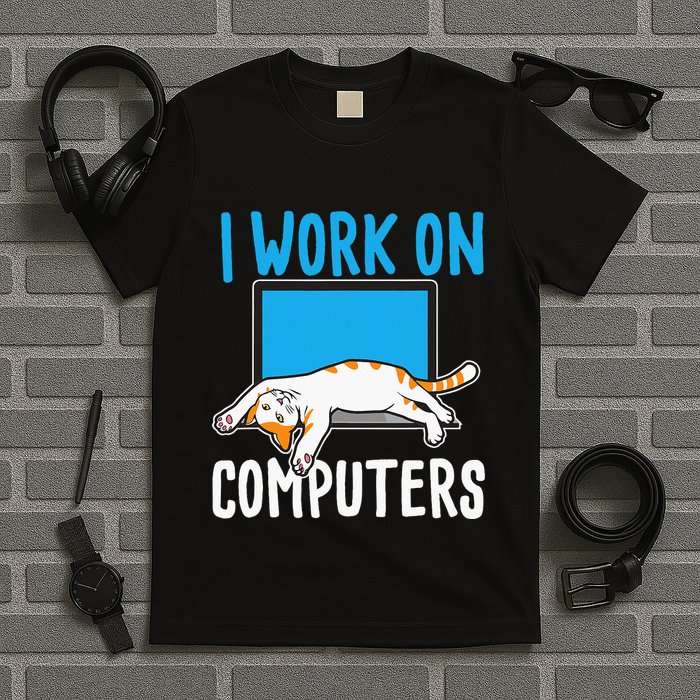 I Work On Computers Funny Cat Lover Kitten Kitty T-Shirt