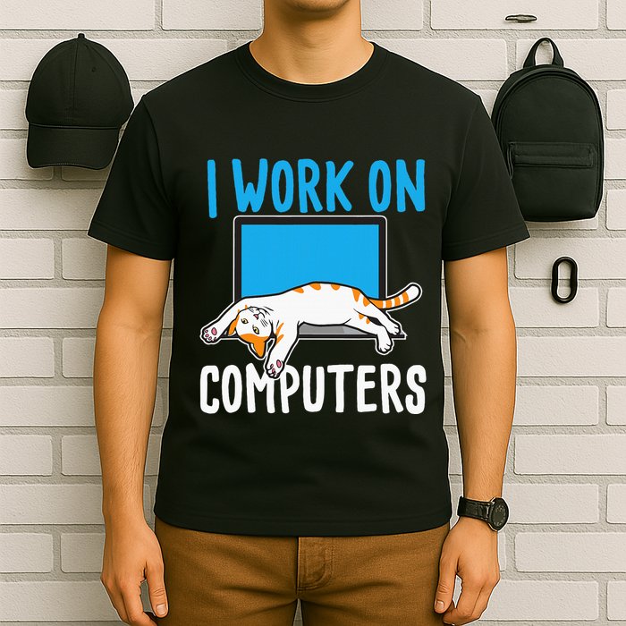 I Work On Computers Funny Cat Lover Kitten Kitty T-Shirt