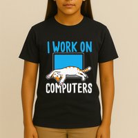 I Work On Computers Funny Cat Lover Kitten Kitty T-Shirt