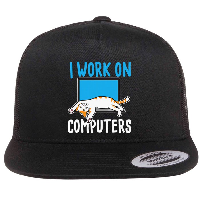 I Work On Computers Funny Cat Lover Kitten Kitty Flat Bill Trucker Hat