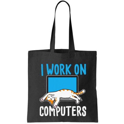 I Work On Computers Funny Cat Lover Kitten Kitty Tote Bag