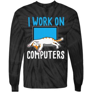 I Work On Computers Funny Cat Lover Kitten Kitty Tie-Dye Long Sleeve Shirt