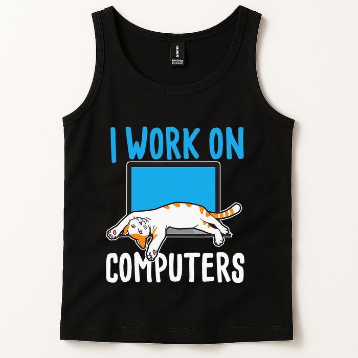 I Work On Computers Funny Cat Lover Kitten Kitty Tank Top
