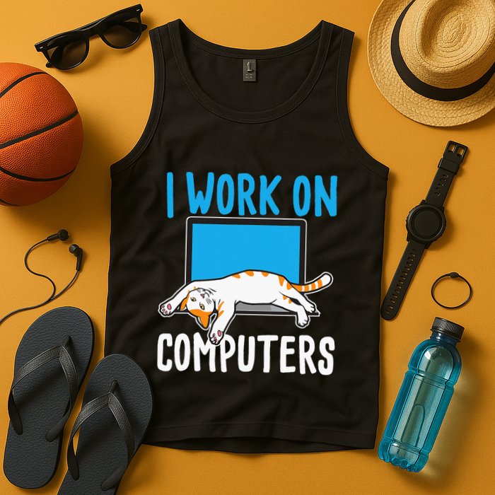 I Work On Computers Funny Cat Lover Kitten Kitty Tank Top