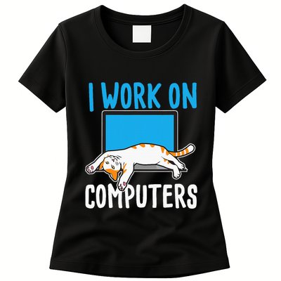 I Work On Computers Funny Cat Lover Kitten Kitty Women's T-Shirt