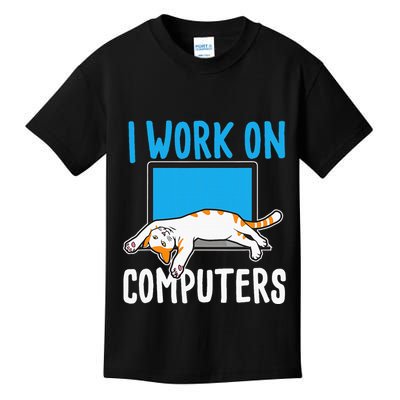 I Work On Computers Funny Cat Lover Kitten Kitty Kids T-Shirt