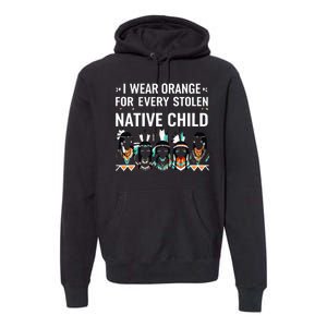 I Wear Orange For Every American Native Child Indian Pride Premium Hoodie