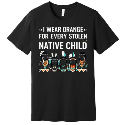 I Wear Orange For Every American Native Child Indian Pride Premium T-Shirt