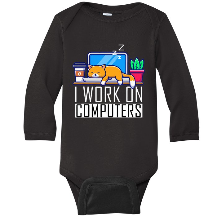 I Work On Computers Funny Cat Lovers Coding Programming Baby Long Sleeve Bodysuit