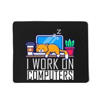 I Work On Computers Funny Cat Lovers Coding Programming Mousepad