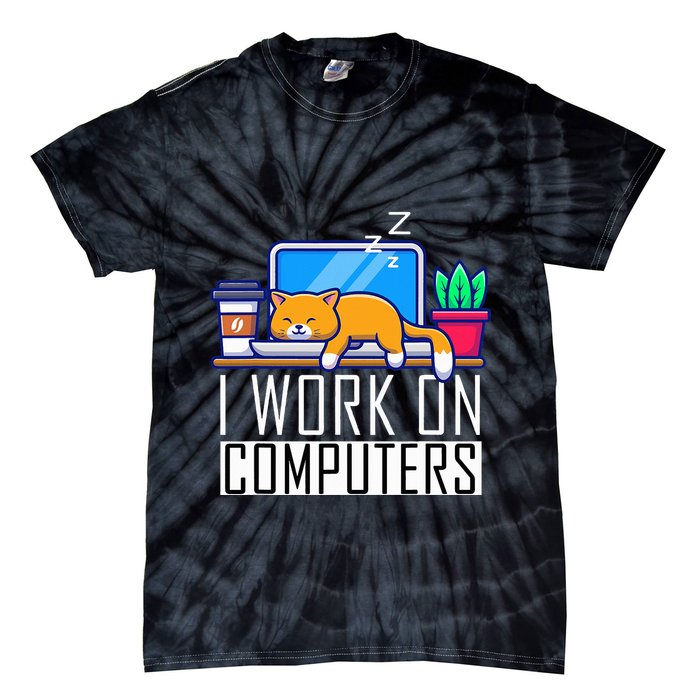 I Work On Computers Funny Cat Lovers Coding Programming Tie-Dye T-Shirt