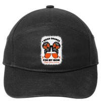 I Wear Orange For My Mom Ms Multiple Sclerosis Awareness 7-Panel Snapback Hat