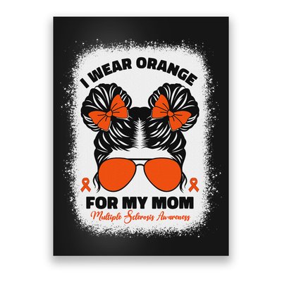 I Wear Orange For My Mom Ms Multiple Sclerosis Awareness Poster