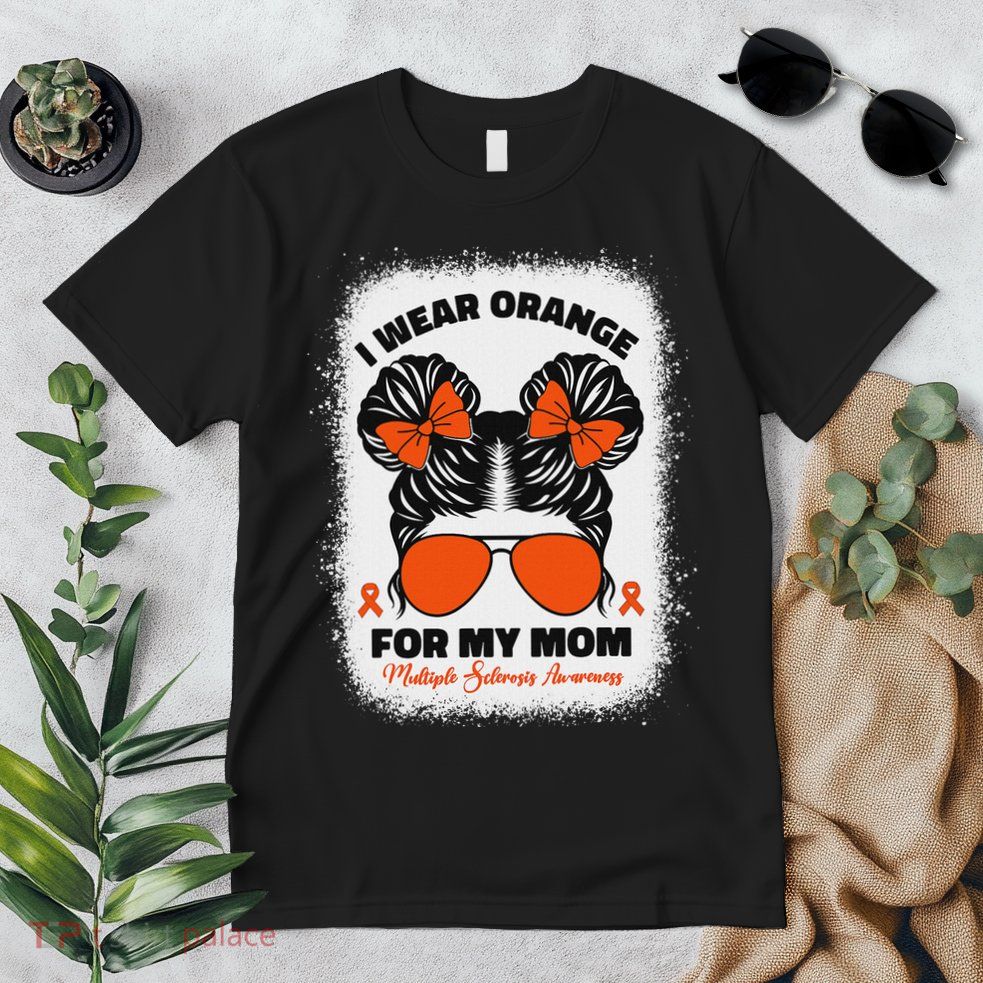 I Wear Orange For My Mom Ms Multiple Sclerosis Awareness Premium T-Shirt