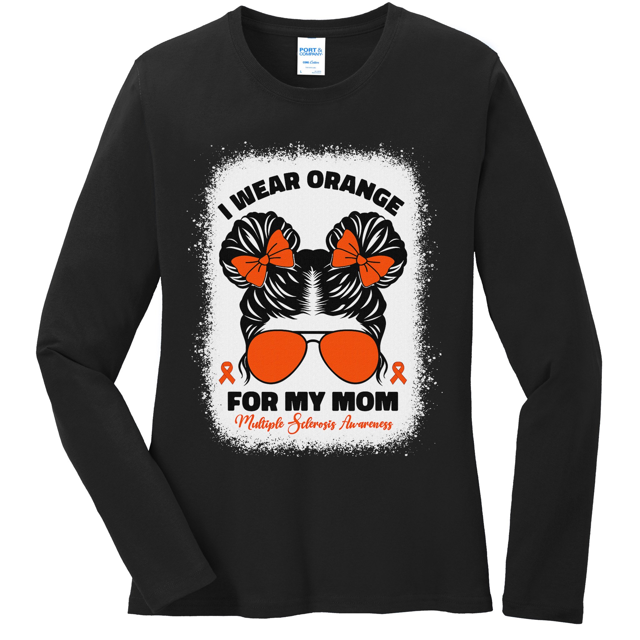 I Wear Orange For My Mom Ms Multiple Sclerosis Awareness Ladies Long Sleeve Shirt