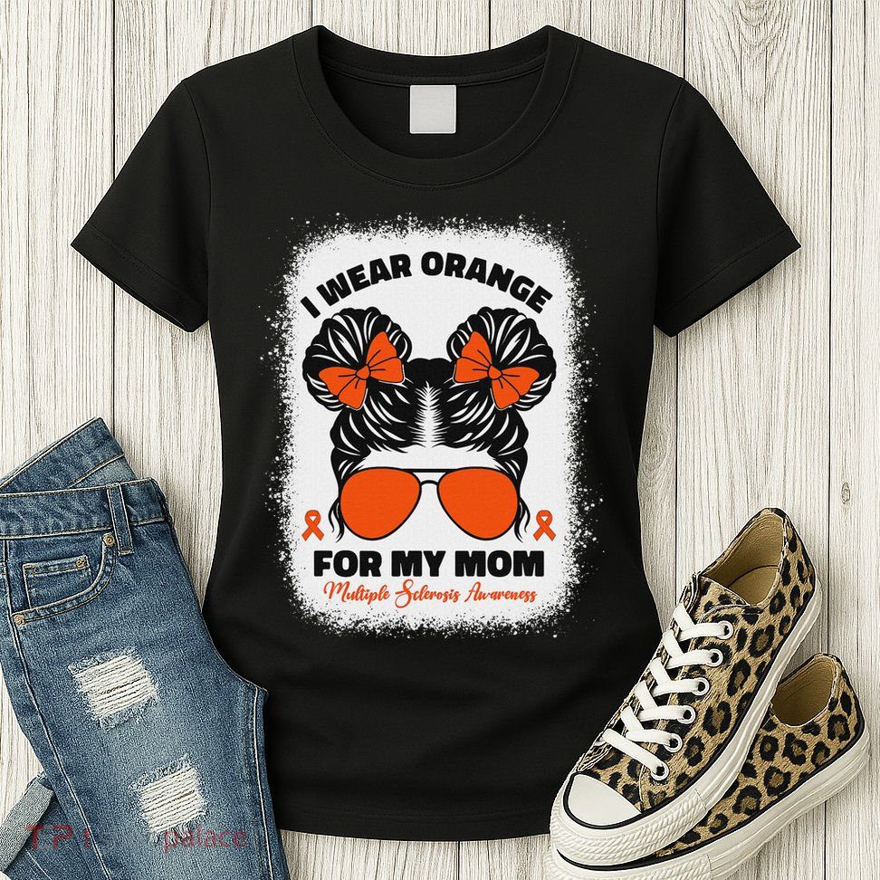 I Wear Orange For My Mom Ms Multiple Sclerosis Awareness Womens T-Shirt