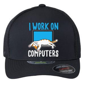 I Work On Computers Funny Cat Lover Kitten Kitty Flexfit Unipanel Trucker Cap