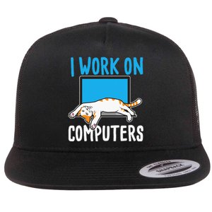 I Work On Computers Funny Cat Lover Kitten Kitty Flat Bill Trucker Hat