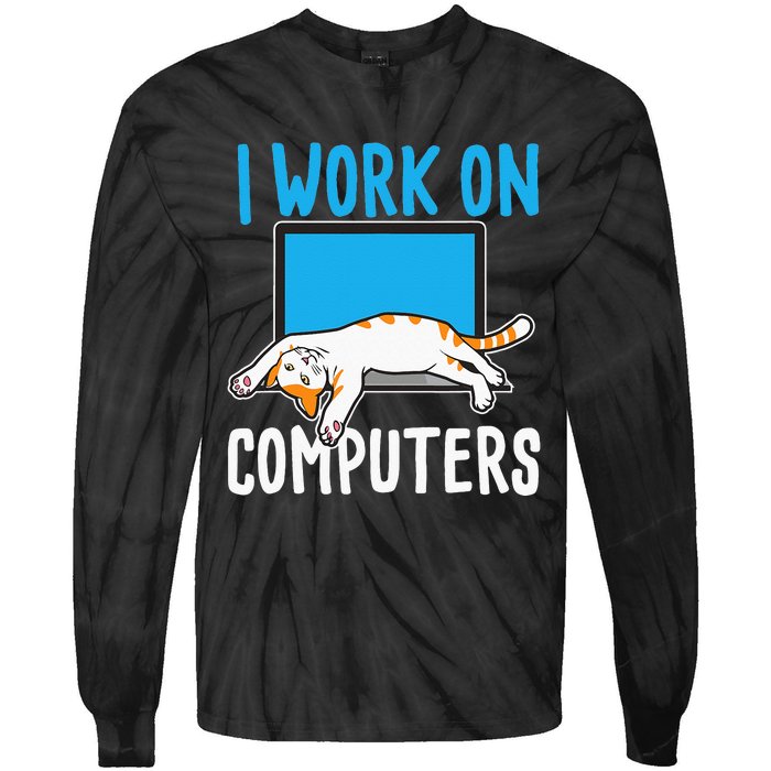 I Work On Computers Funny Cat Lover Kitten Kitty Tie-Dye Long Sleeve Shirt