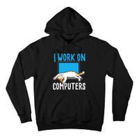 I Work On Computers Funny Cat Lover Kitten Kitty Tall Hoodie