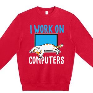 I Work On Computers Funny Cat Lover Kitten Kitty Premium Crewneck Sweatshirt