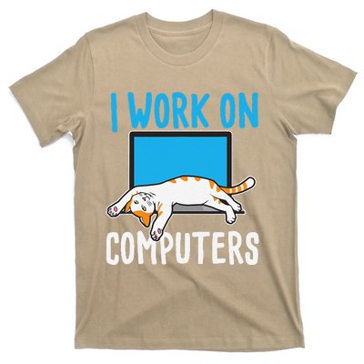 I Work On Computers Funny Cat Lover Kitten Kitty T-Shirt