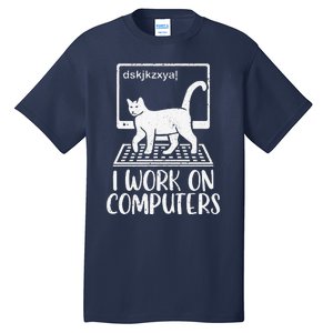 I Work On Computers Cat Funny Cat Owner Tall T-Shirt