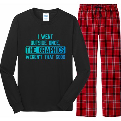 I Went Outside Once The Graphics WerenT That Good Gamer Fun Gift Long Sleeve Pajama Set