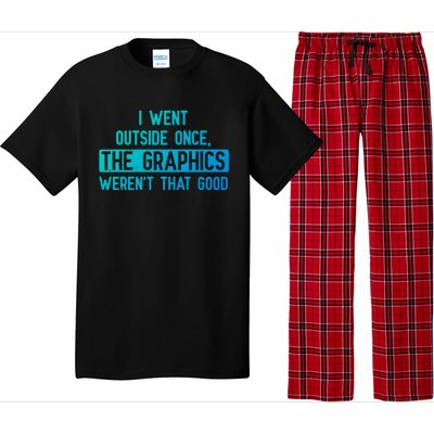 I Went Outside Once The Graphics WerenT That Good Gamer Fun Gift Pajama Set